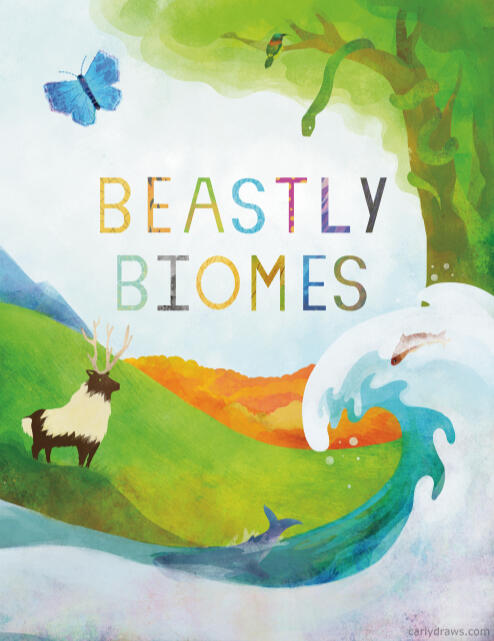 Beastly Biomes A non fiction picture book about different types of biomes. Published by Creston books.