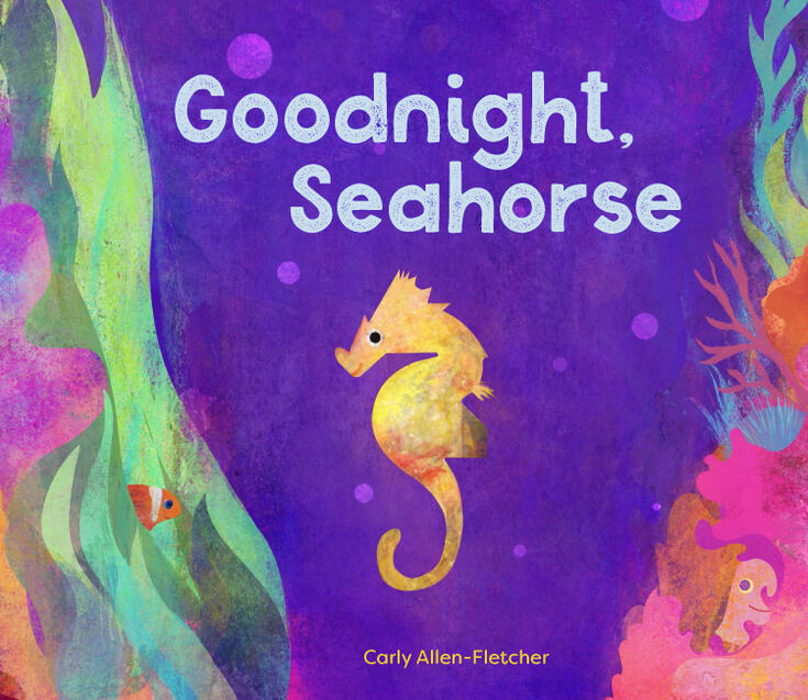 GOODNIGHT SEAHORSE board book about sealife. Published by Muddy Boots.